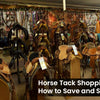 Horse Tack Shopping Tips: How to Save and Splurge Wisely