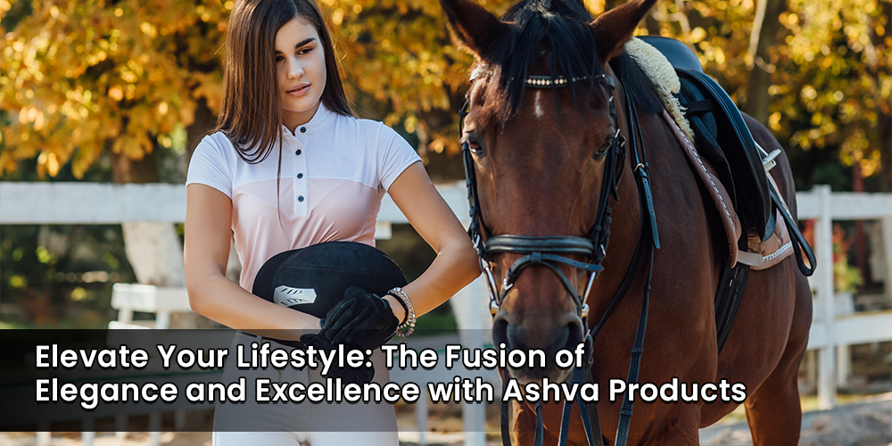 Elevate Your Lifestyle: The Fusion of Elegance and Excellence with Ashva Products