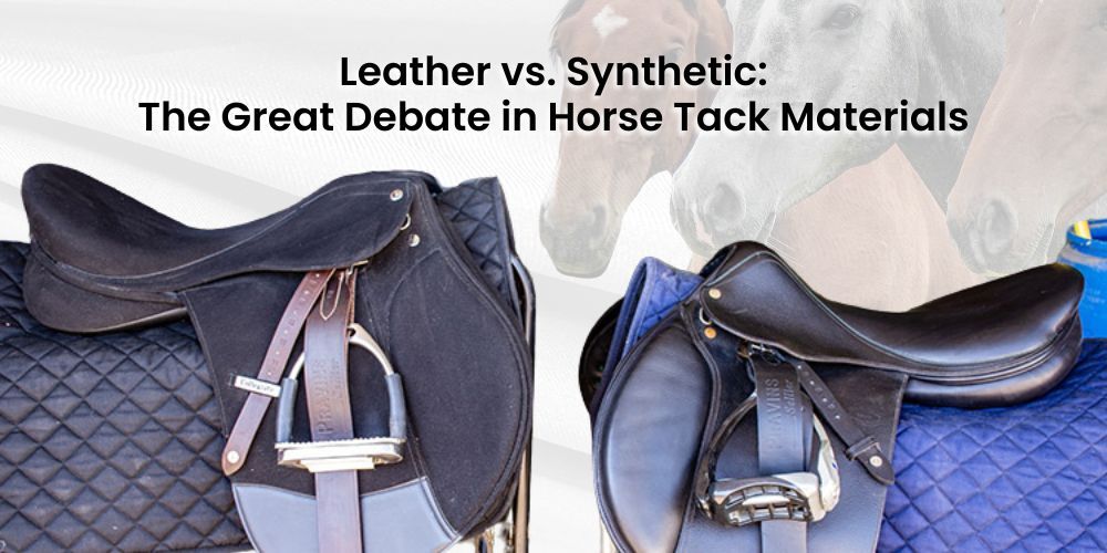 Leather vs. Synthetic: The Great Debate in Horse Tack Materials